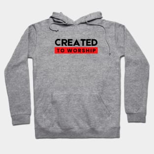 Created To Worship | Christian Typography Hoodie